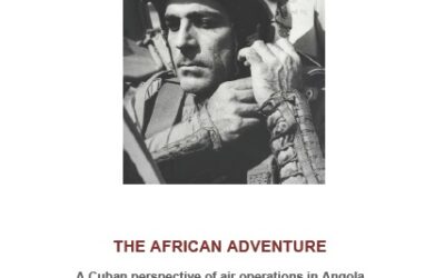 The Cuban Adventure – A Cuban Perspective of Air Operations in Angola